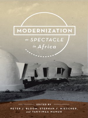 cover image of Modernization as Spectacle in Africa